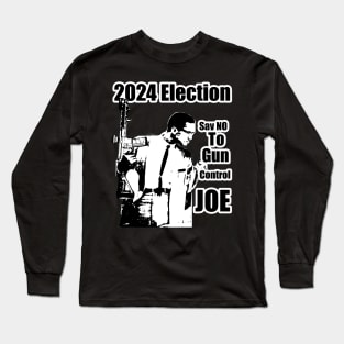 2024 Election Black White Feb Hero Say No To Gun Control Joe Long Sleeve T-Shirt